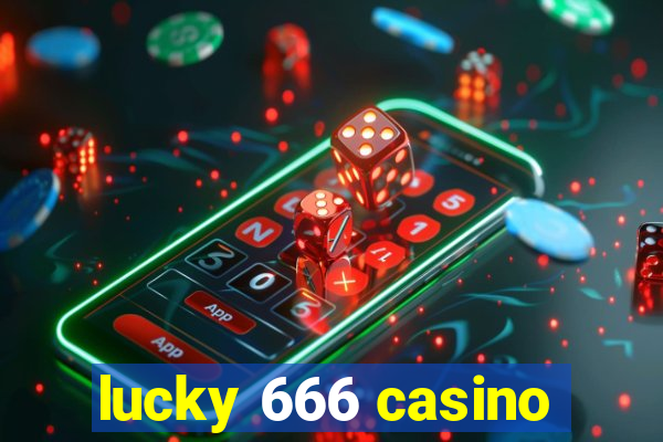 lucky 666 casino